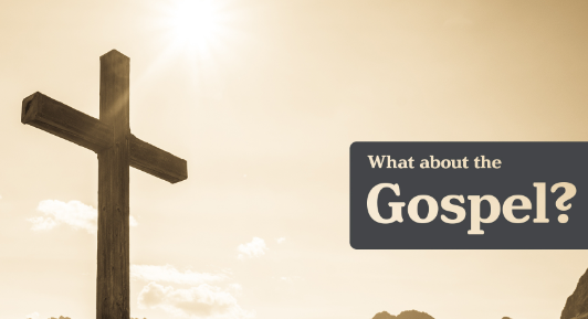 What Is the Gospel of Jesus Christ